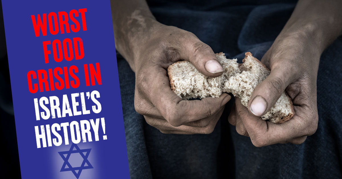 Worst Food Crisis in Israel's History!